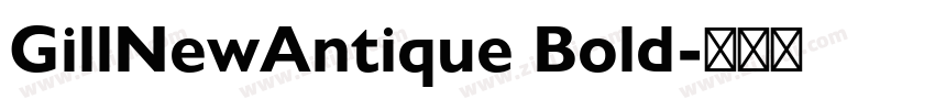 GillNewAntique Bold字体转换
